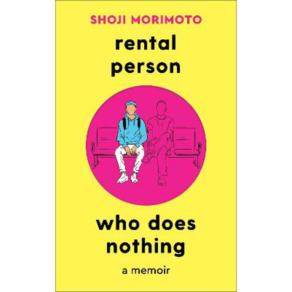 Rental Person Who Does Nothing: A Memoir (Hardback) - Shoji Morimoto